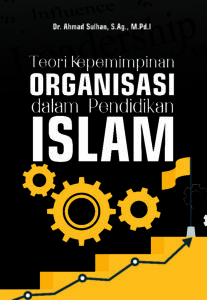 TEORI KEPEMIMPINAN DALAM ORGANISASI PENDIDIKAN ISLAM